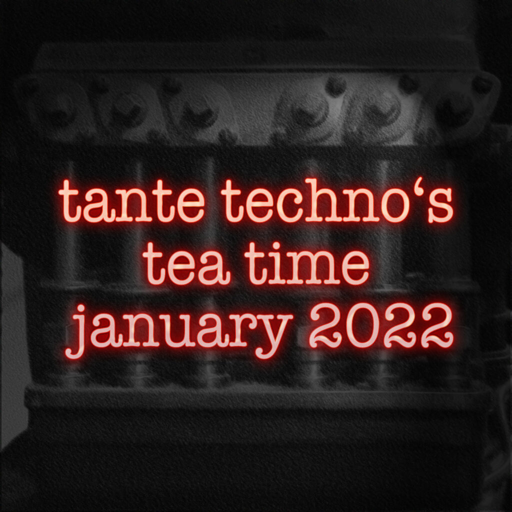 tante techno's tea time - dj set january 2022